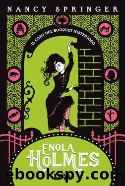 Enola Holmes. Il caso del bouquet misterioso (Italian Edition) by Nancy Springer