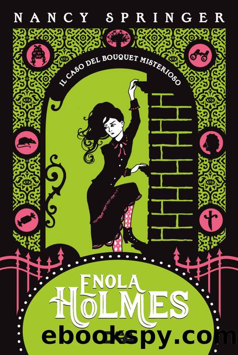 Enola Holmes. Il caso del bouquet misterioso by Nancy Springer