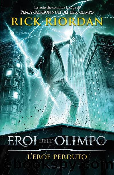 Eroi dell'Olimpo - 1. L'eroe perduto by Rick Riordan