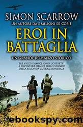 Eroi in battaglia by Simon Scarrow