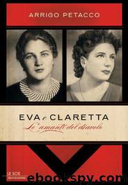 Eva e Claretta by Arrigo Petacco