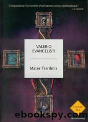 Evangelisti Valerio - Eymerich - anno 1362 - Mater Terribilis - 2002 by Evangelisti Valerio