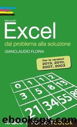 Excel dal problema alla soluzione by Gianclaudio Floria
