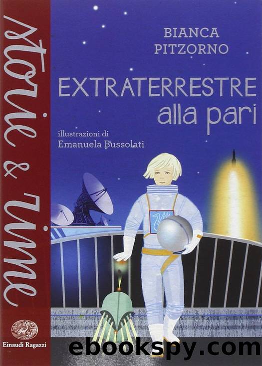 Extraterrestre alla pari by Bianca Pitzorno & E. Bussolati