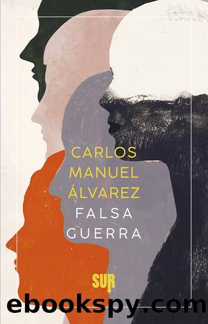 Falsa guerra by Carlos Manuel Álvarez