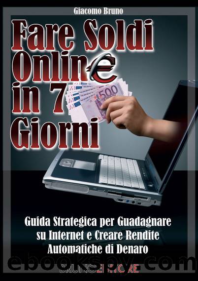 Fare Soldi Online in 7 Giorni by Giacomo Bruno