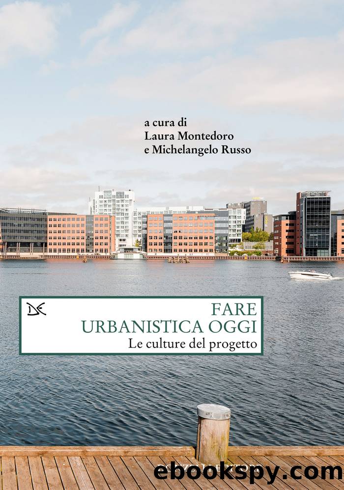 Fare urbanistica oggi by Laura Montedoro;Michelangelo Russo;