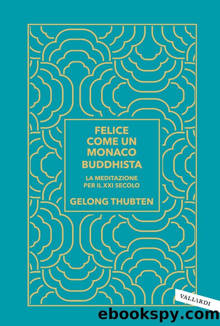 Felice come un monaco buddhista by Gelong Thubten