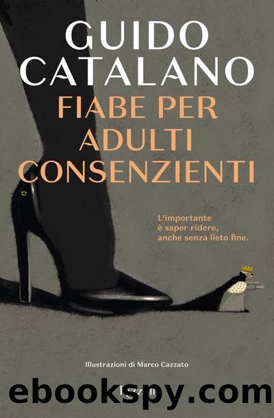 Fiabe per adulti consenzienti by Guido Catalano