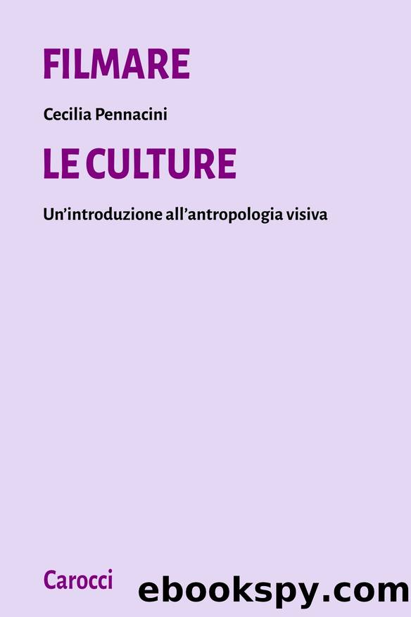 Filmare le culture: un'introduzione all'antropologia visiva by Cecilia Pennacini
