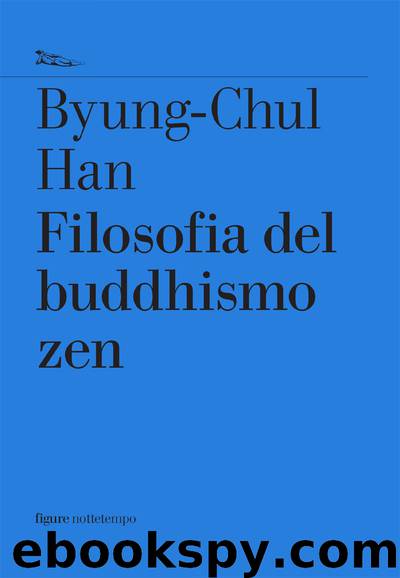 Filosofia del buddhismo zen (nottetempo) by Byung-Chul Han