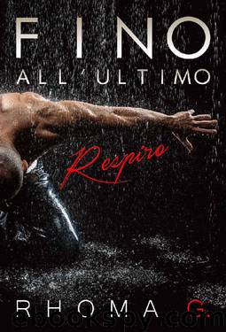 Fino all'ultimo respiro (Italian Edition) by Rhoma G