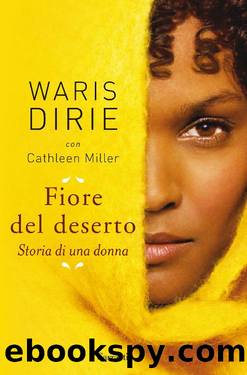 Fiore del deserto. Storia di una donna by Waris Dirie Cathleen Miller