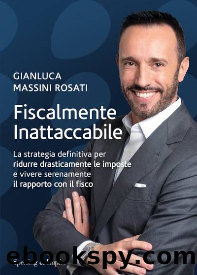 Fiscalmente inattaccabile by Gianluca Massini Rosati