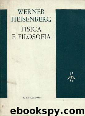 Fisica e filosofia by Werner Heisenberg