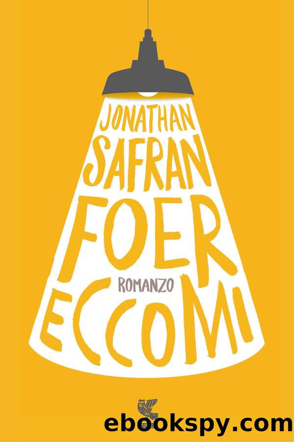 Foer Jonathan Safran - 2016 - Eccomi by Foer Jonathan Safran
