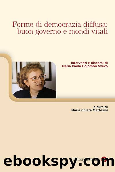 Forme di democrazia diffusa: buon governo e mondi vitali by Maria Chiara Mattesini;