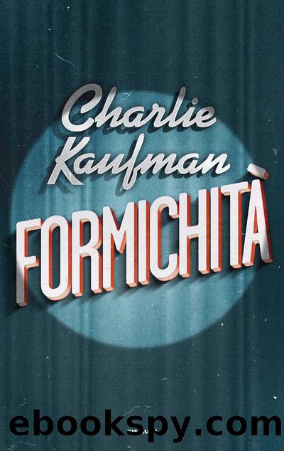 FormichitÃ  by Charlie Kaufman