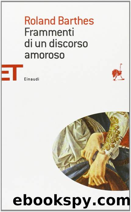 Frammenti DI UN Discorso Amoroso (Italian Edition) by Roland Barthes