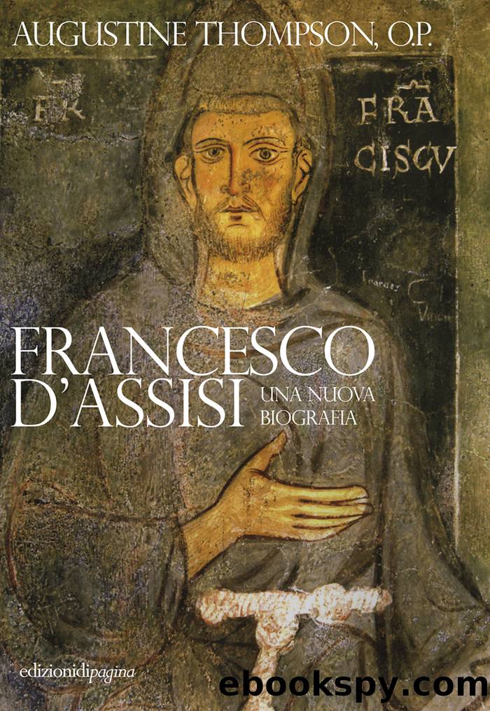 Francesco dâAssisi. Una nuova biografia by Augustine Thompson O.P