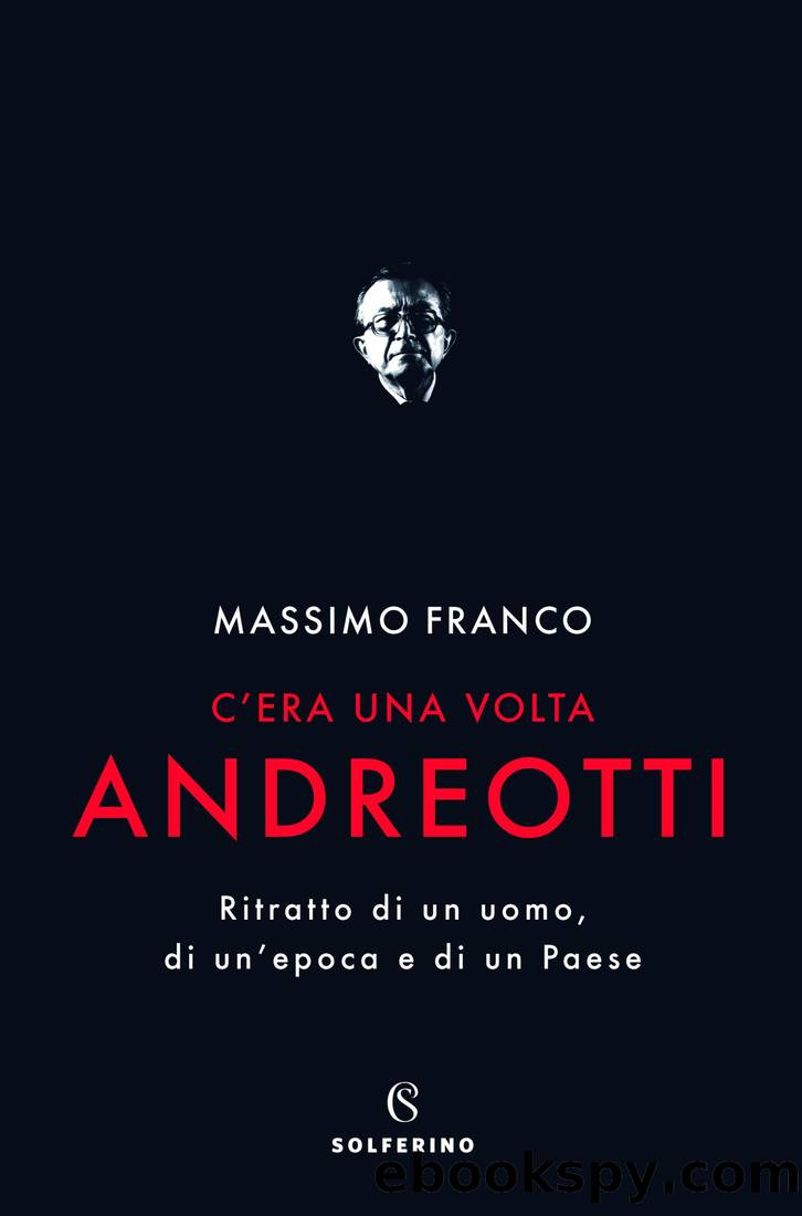 Franco Massimo - 2019 - C'era una volta Andreotti. Ritratto di un uomo, di un'epoca e di un Paese by Franco Massimo