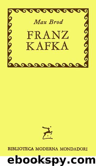 Franz Kafka. Una biografia by Max Brod