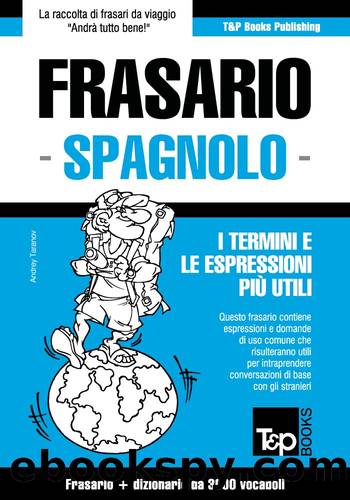 Frasario Italiano-Spagnolo e vocabolario tematico da 3000 vocaboli by Andrey Taranov