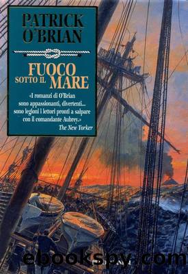 Fuoco Sotto Il Mare by Patrick O'Brian