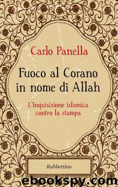 Fuoco al Corano in nome di Allah (Italian Edition) by Panella Carlo