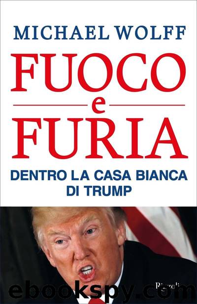 Fuoco e furia: Dentro la Casa Bianca di Trump (Italian Edition) by Michael Wolff