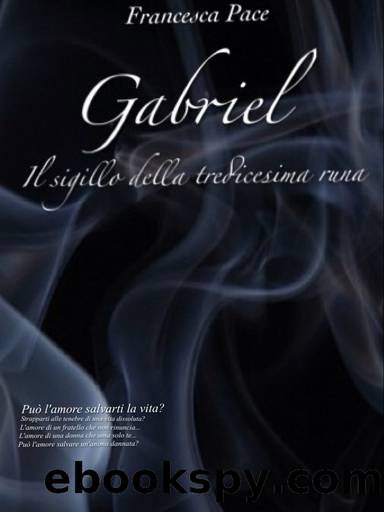 Gabriel. Il sigillo della tredicesima runa by Francesca pace