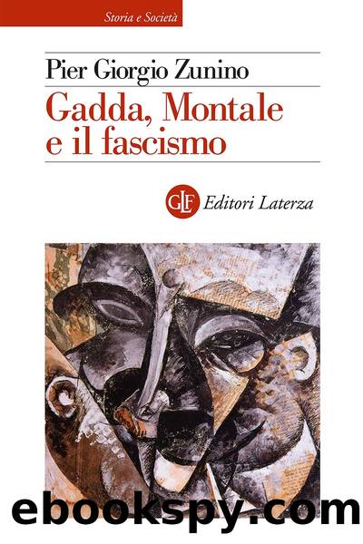 Gadda, Montale e il fascismo by Pier Giorgio Zunino