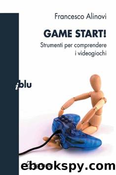 Game Start!: Strumenti per comprendere i videogiochi by Francesco Alinovi