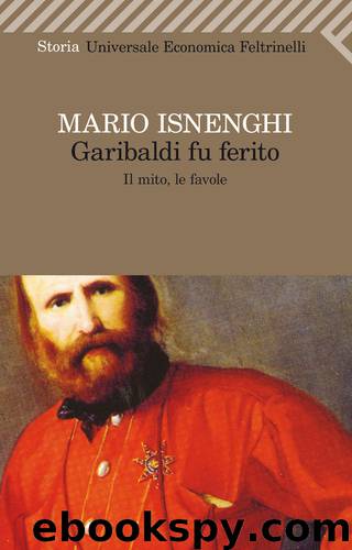 Garibaldi fu ferito by Mario Isnenghi