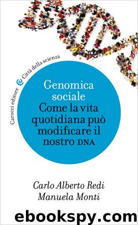 Genomica sociale by Carlo Alberto Redi Manuela Monti
