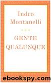 Gente qualunque by Indro (fucecchio 1909 - Milano 2001) Montanelli