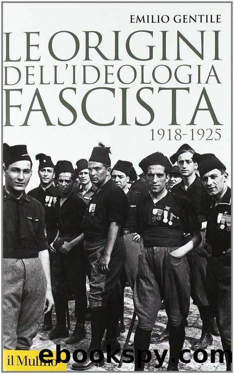 Gentile Emilio - 2011 - Le origini dell'ideologia fascista by Gentile Emilio