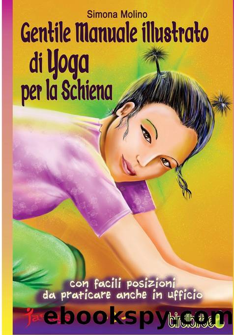 Gentile Manuale Illustrato Di Yoga Per La Schiena by Simona Molino