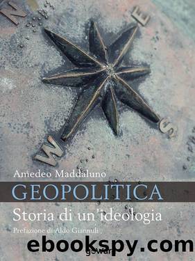 Geopolitica. Storia di una ideologia by Amedeo Maddaluno