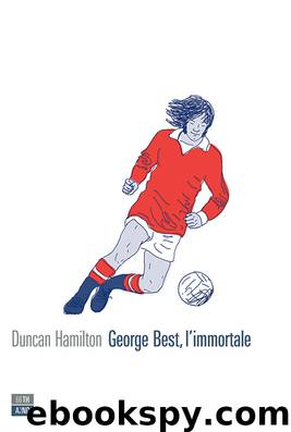 George Best, l'immortale by Duncan Hamilton