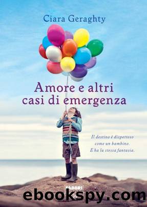 Geraghty Ciara - 2012 - Amore E Altri Casi Di Emergenza by Geraghty Ciara