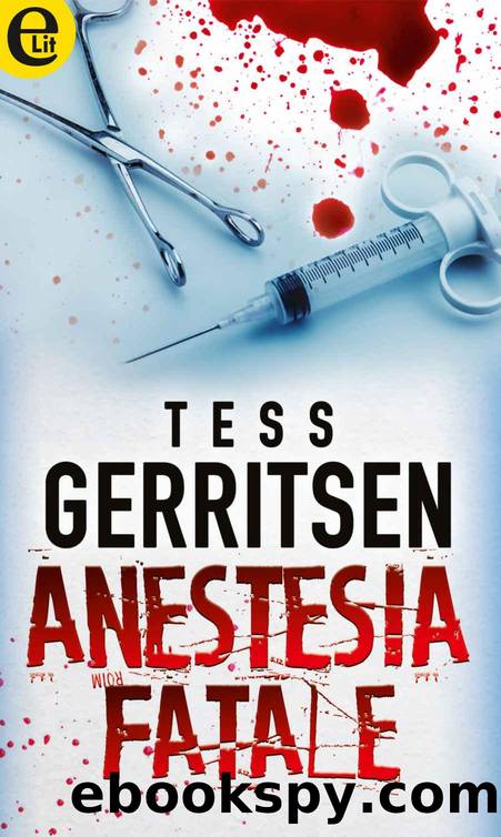 Gerritsen Tess - 2005 - Anestesia fatale by Gerritsen Tess