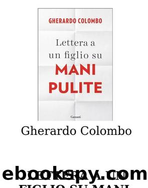 Gherardo Colombo - Lettera a un figlio su Mani Pulite (2015) by admin