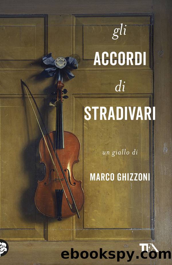 Ghizzoni Marco - 2019 - Gli accordi di Stradivari by Ghizzoni Marco