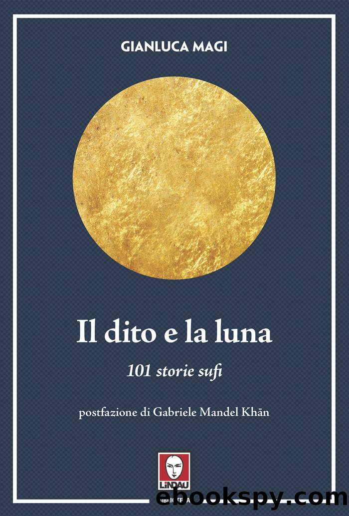 Gianluca Magi by Il dito e la luna.101 storie sufi