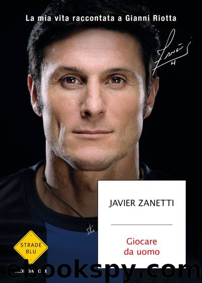 Giocare da uomo by Javier Zanetti