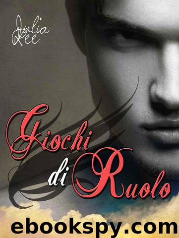 Giochi di ruolo (Italian Edition) by Julia Lee