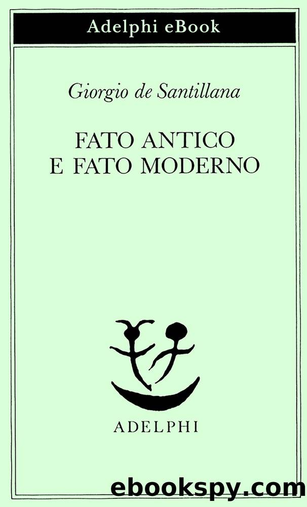 Giorgio de Santillana by Fato antico e fato moderno