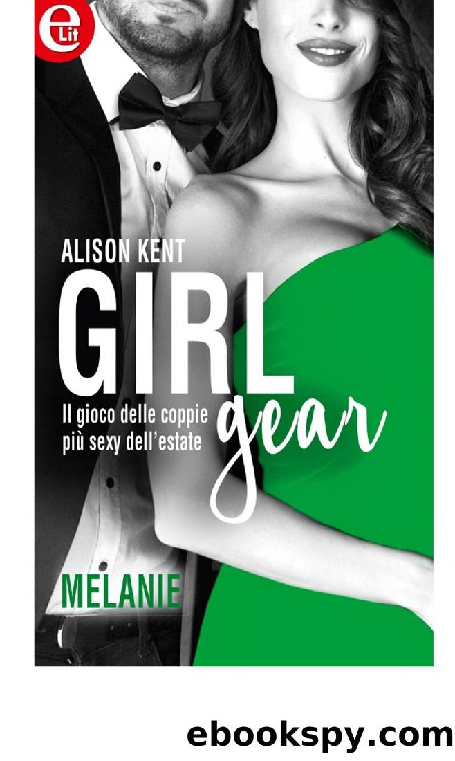 Girl-Gear: Melanie (eLit) by Alison Kent