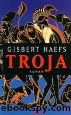 Gisbert Haefs by Troia